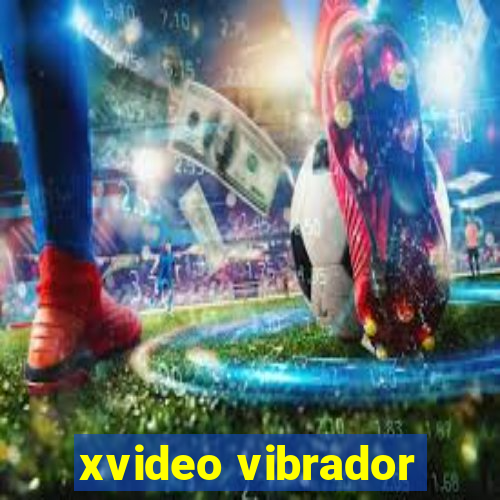 xvideo vibrador